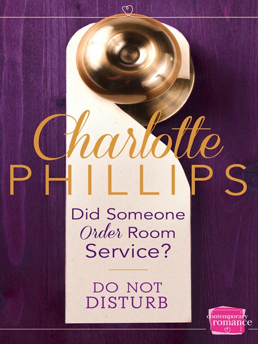 Title details for Did Someone Order Room Service? by Charlotte Phillips - Wait list